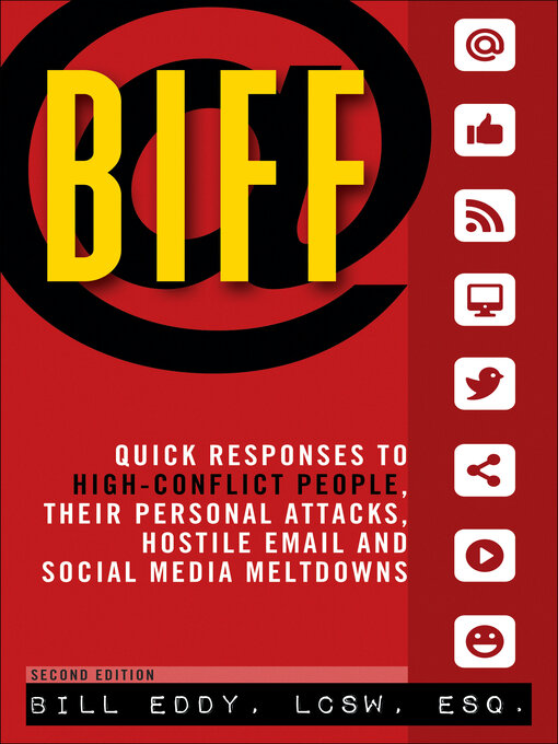 Title details for Biff: Quick Responses to High-Conflict People, Their Personal Attacks, Hostile Em by Bill Eddy - Wait list